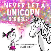 Never let a unicorn scribble! Book cover