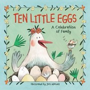 Ten little eggs : a celebration of family Book cover