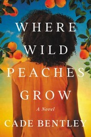 Where wild peaches grow : a novel  Cover Image
