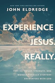 Experience Jesus. Really. : finding refuge, strength, and wonder through everyday encounters with God Book cover