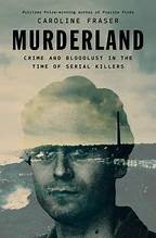 Murderland : crime and bloodlust in the time of serial killers Book cover