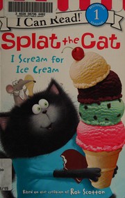 Splat the cat : I scream for ice cream Book cover