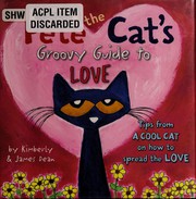 Pete the cat's groovy guide to love  Cover Image
