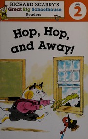 Richard Scarry's great big schoolhouse level 2 : Hop, hop, and away!  Cover Image