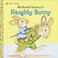 Go to record Richard Scarry's Naughty bunny.