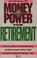 Go to record Money power for retirement