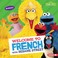 Go to record Welcome to French with Sesame Street.