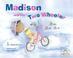 Go to record Madison and the two wheeler