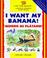 Go to record I want my banana! = Quiero mi plátano!