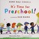 Go to record It's time for preschool!