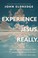 Go to record Experience Jesus. Really. : finding refuge, strength, and ...
