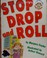 Go to record Stop drop and roll