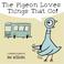 Go to record The Pigeon loves things that go! a smidgeon of Pigeon