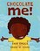 Go to record Chocolate me!