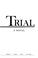 Go to record Trial : a novel