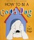 Go to record How to be a good dog